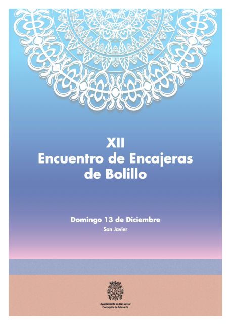 Más de 250 encajeras asistirán al 12 Encuentro de Encajeras de Bolillo de San Javier el próximo domingo 13 de diciembre