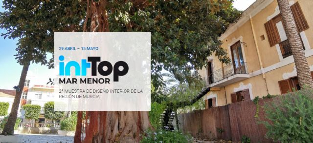 IntTop Mar Menor 2022: II Muestra de Diseño Interior de la Región de Murcia